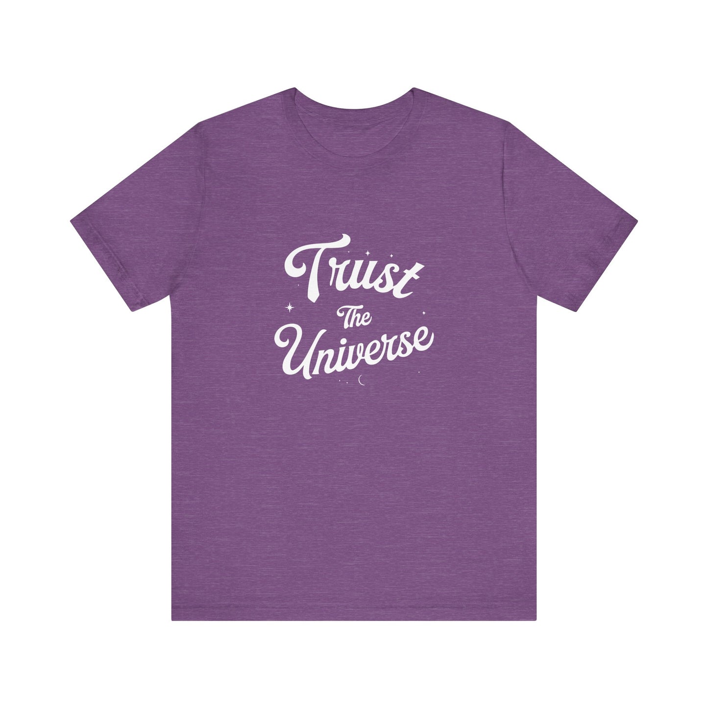 Trust The Universe - T-Shirt