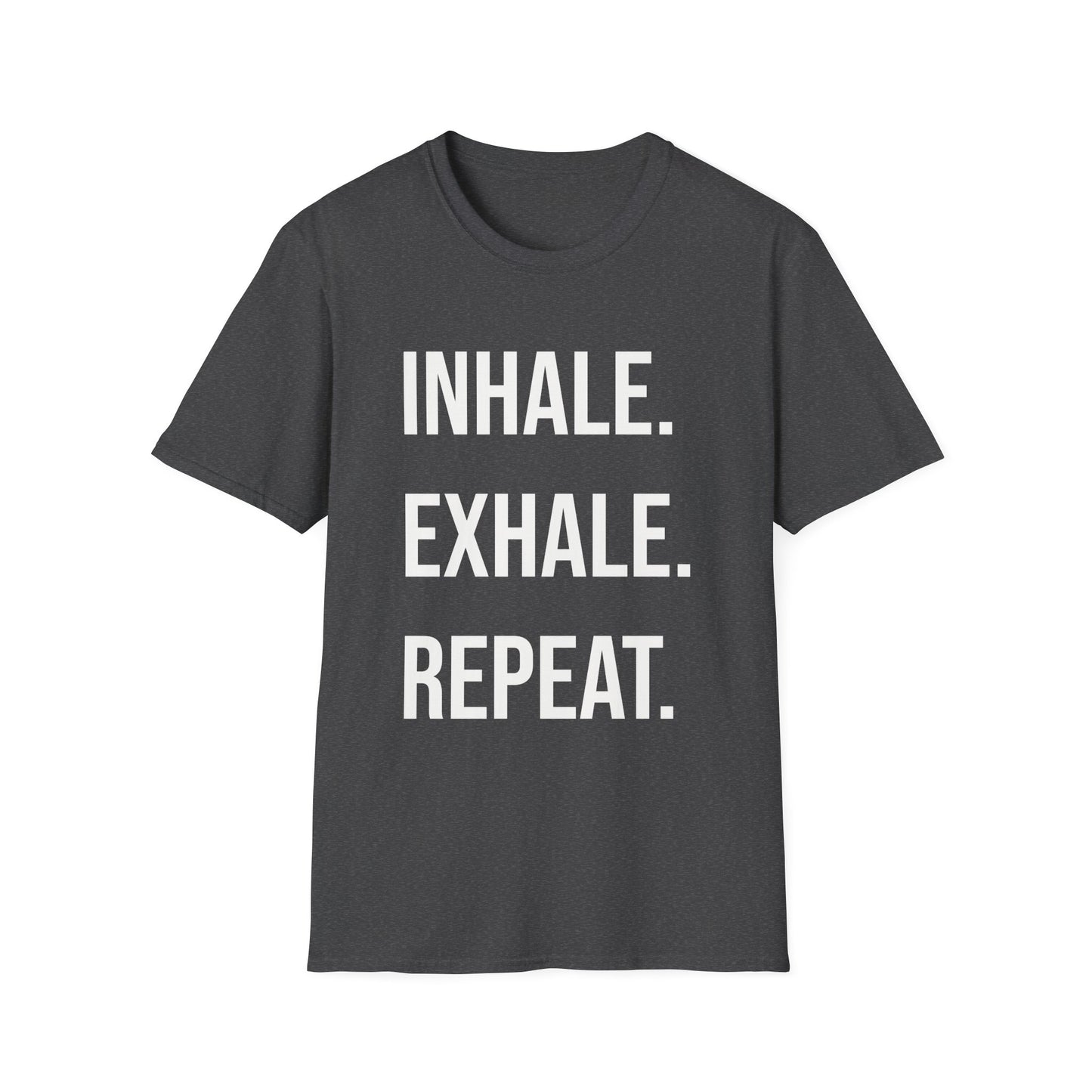 INHALE. EXHALE. REPEAT. - T-Shirt