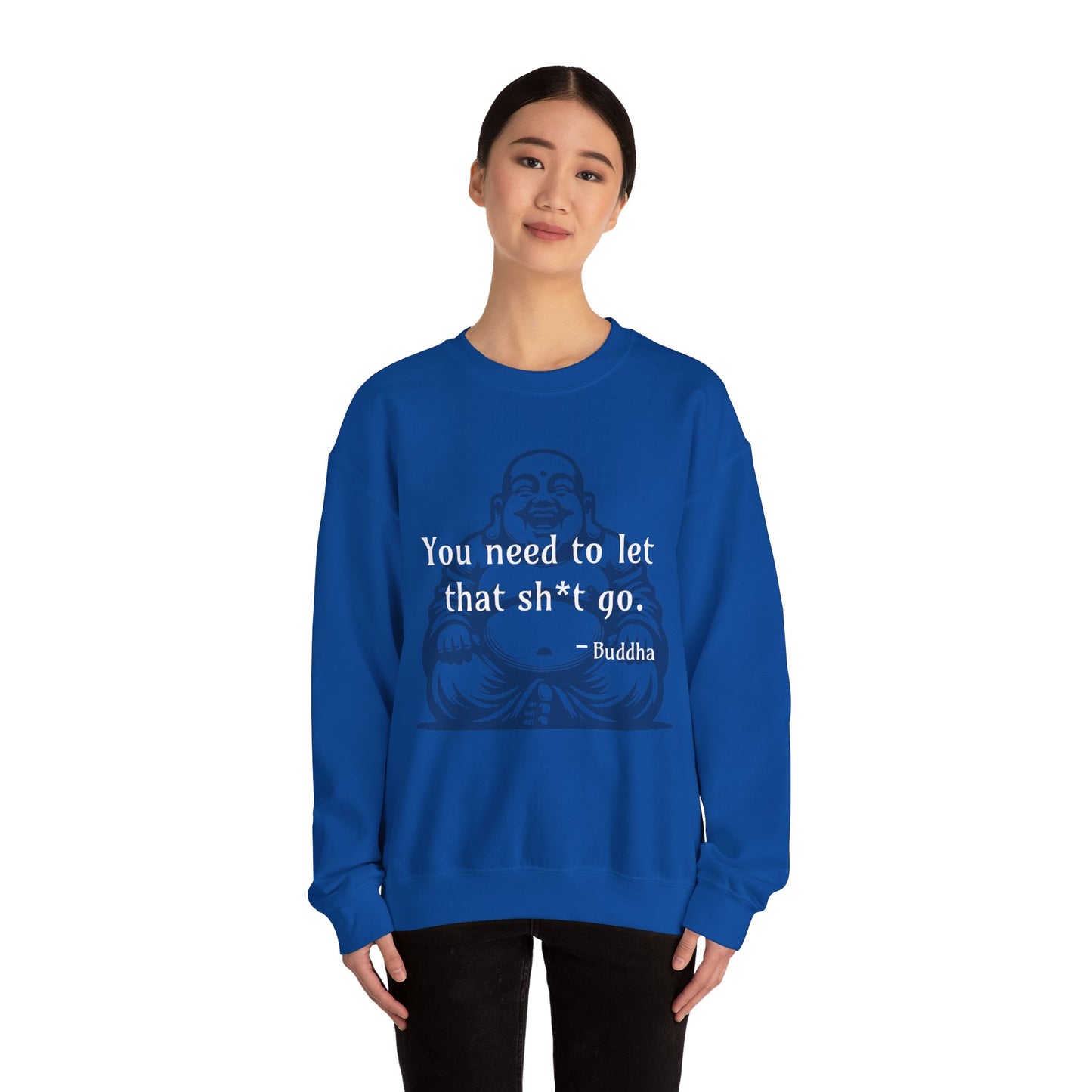 You need to let that sh*t go - Crewneck Sweatshirt