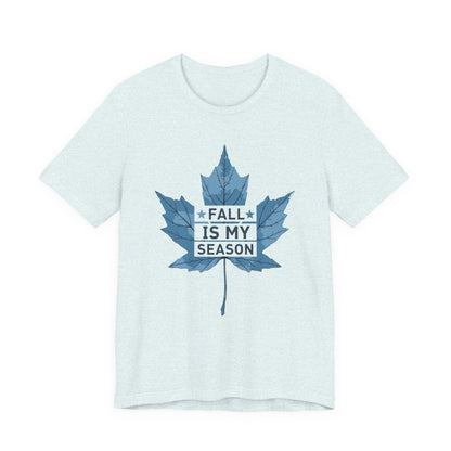 Fall is my season - T-Shirt 🍁