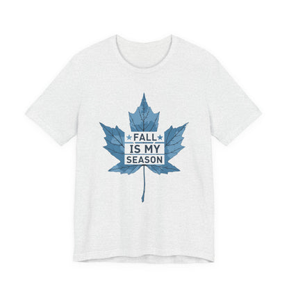 Fall is my season - T-Shirt 🍁