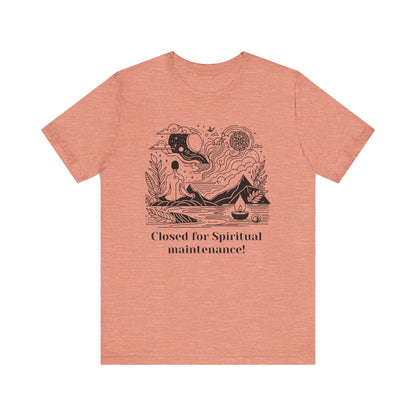 Closed for Spiritual maintenance! - T-Shirt