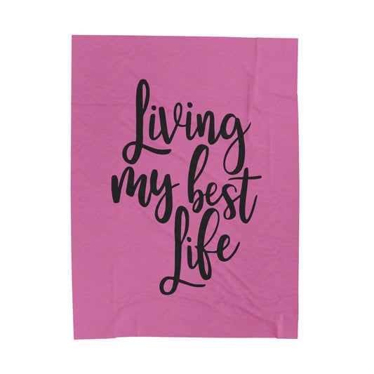 Living my best life - Velveteen Plush Blanket