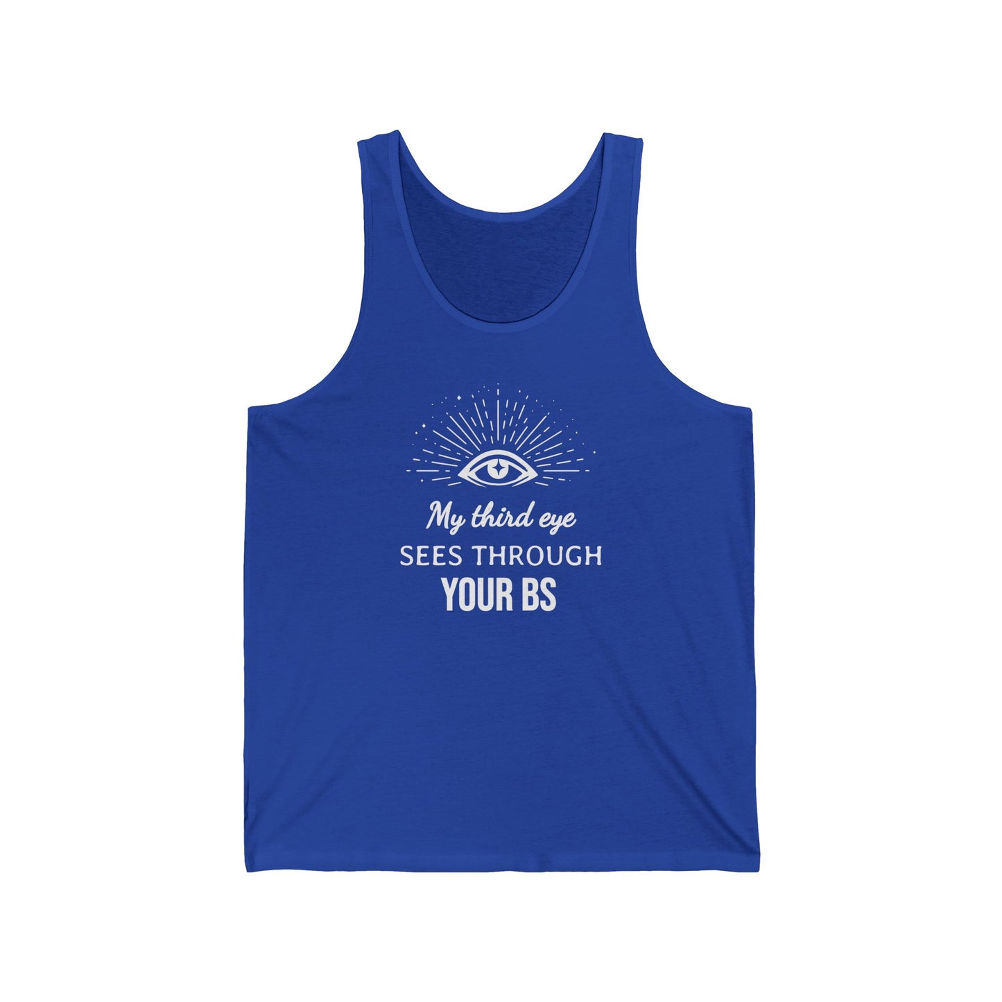 My Third Eye SEES THROUGH YOUR BS - Tank Top