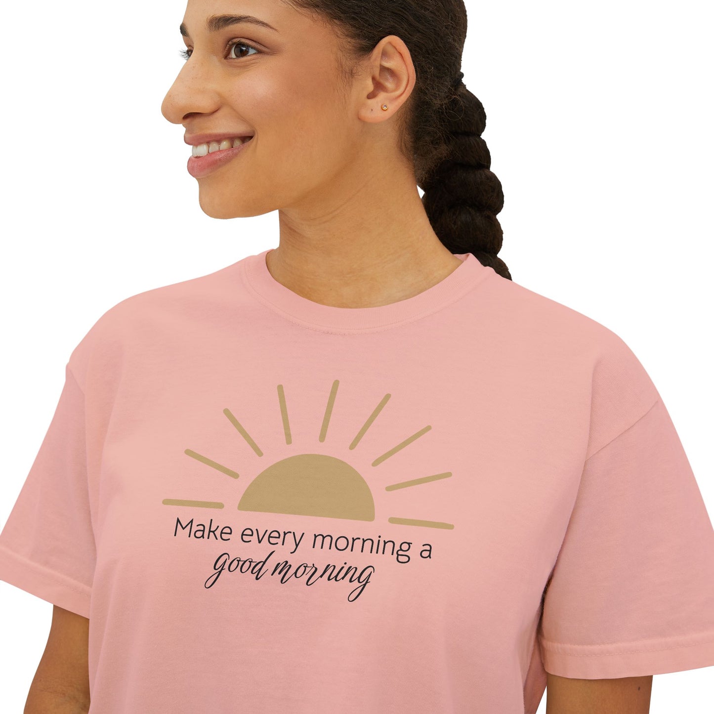 Make every morning a good morning - Women's Boxy Tee - NEW Style 💜
