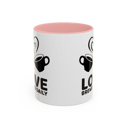 LOVE Brewed Daily - Accent Coffee Mug (11, 15 oz) - Double sided design - Special & Limited Edition