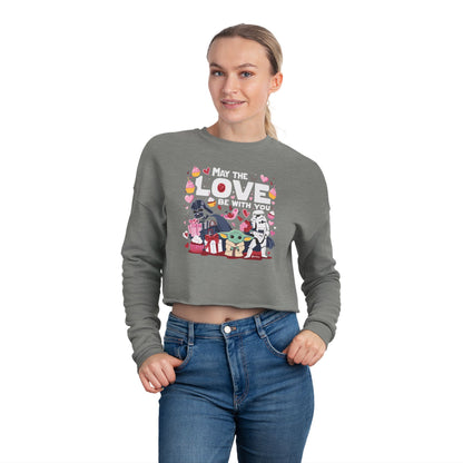May the LOVE be with you - (STAR WARS Lovers) - Valentine's Day 🩷 Women's Cropped Sweatshirt - Unique Design & Limited Edition