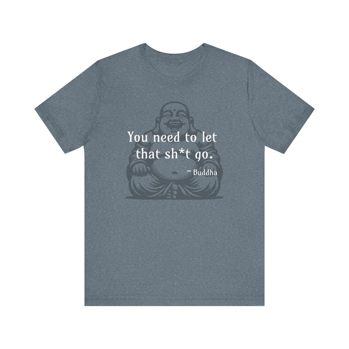 You Need To Let That Sh*t Go - T-Shirt Favorite 💜🩷