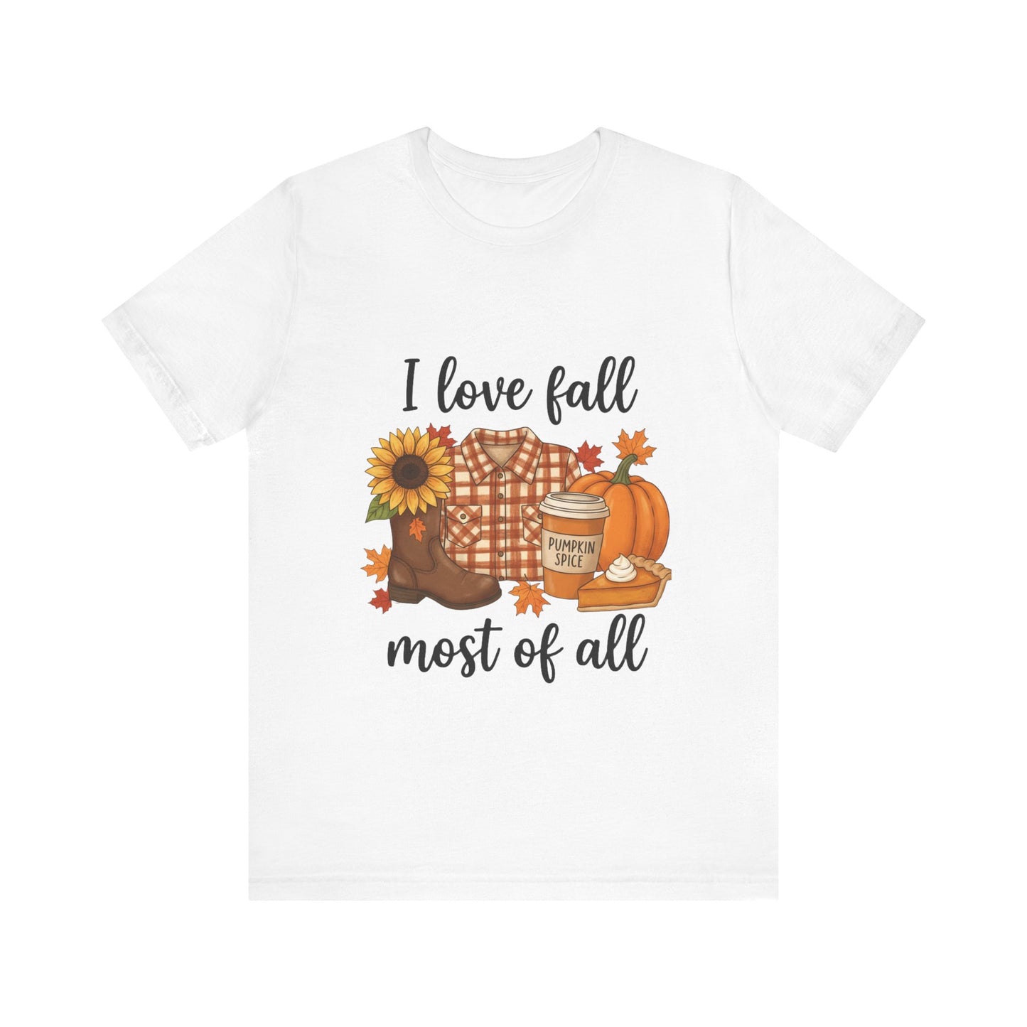 I love fall most of all - T-Shirt 🍁