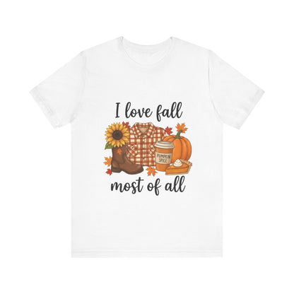 I love fall most of all - T-Shirt 🍁