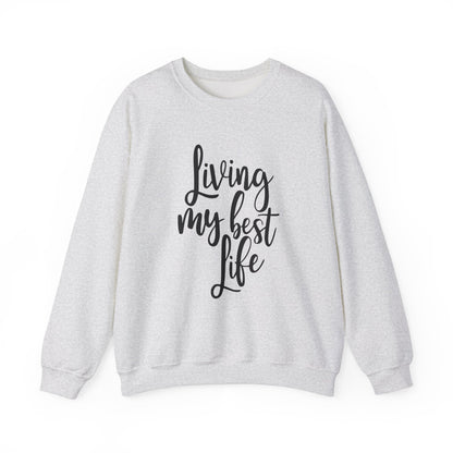 Living my best life - Crewneck Sweatshirt