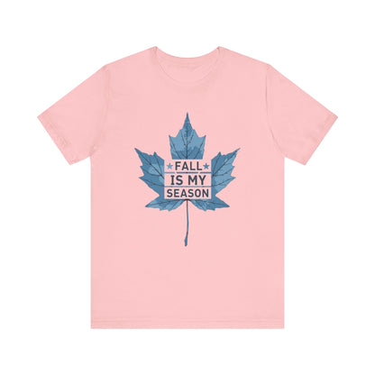 Fall is my season - T-Shirt 🍁