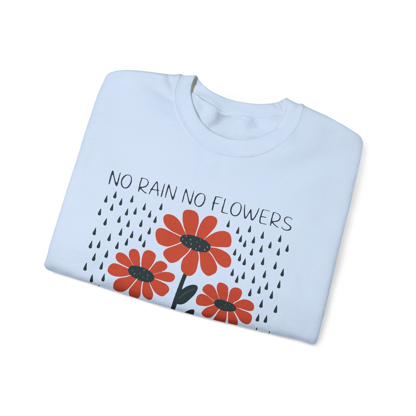 No rain No flowers - Crewneck Sweatshirt