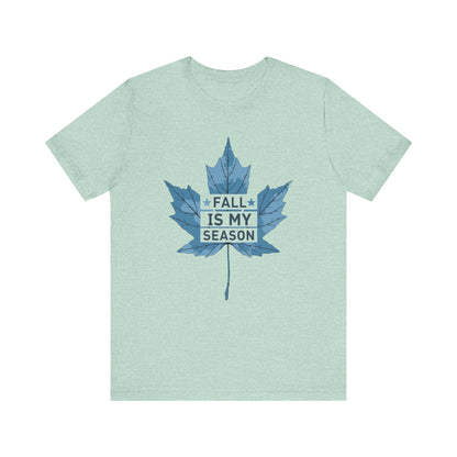 Fall is my season - T-Shirt 🍁