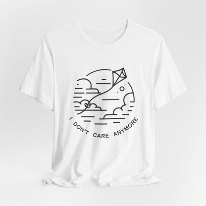 I Don't Care Anymore - T-Shirt