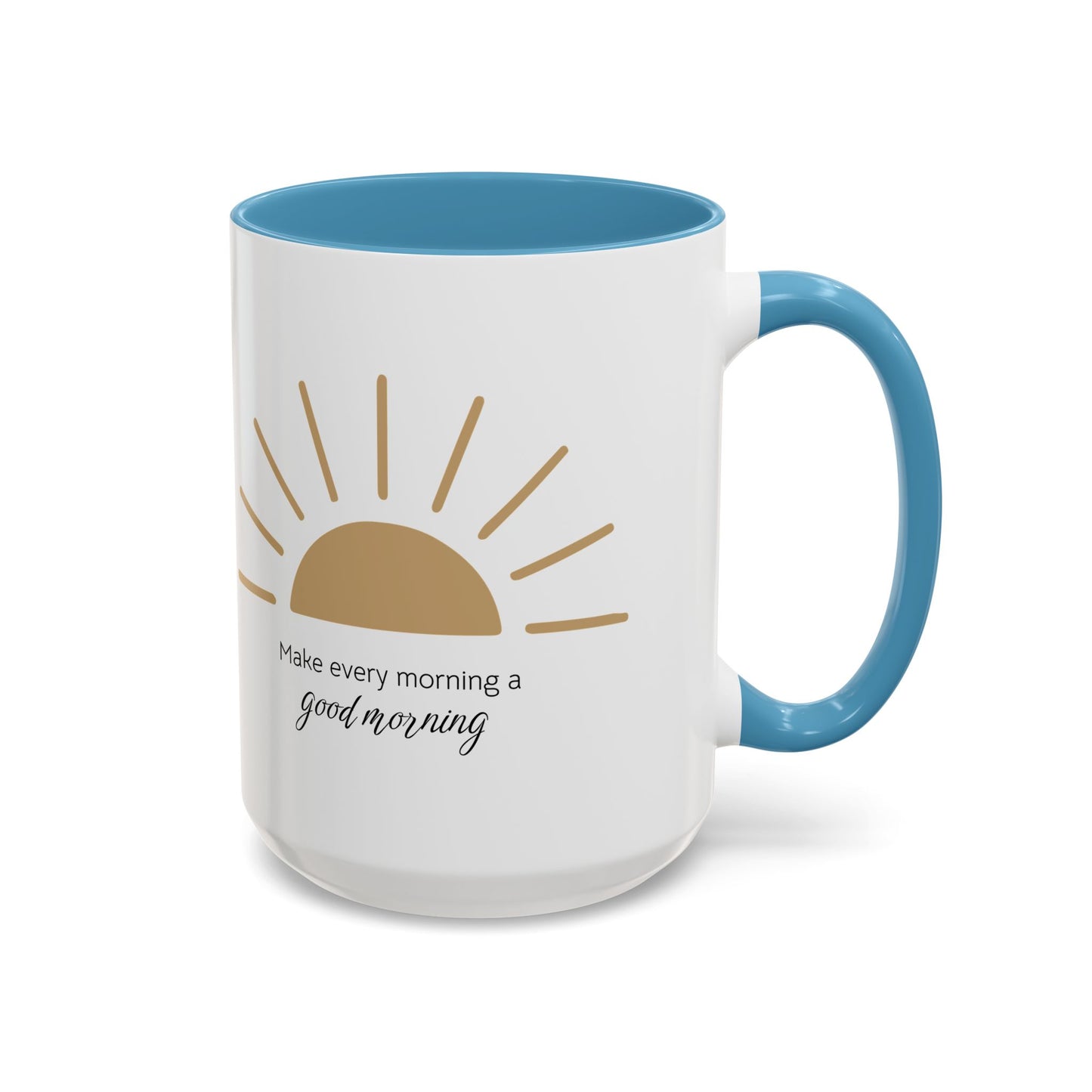 Make every morning a good morning ☀️ - Accent Coffee Mug (11, 15 oz) - Double sided design