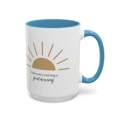 Make every morning a good morning ☀️ - Accent Coffee Mug (11, 15 oz) - Double sided design