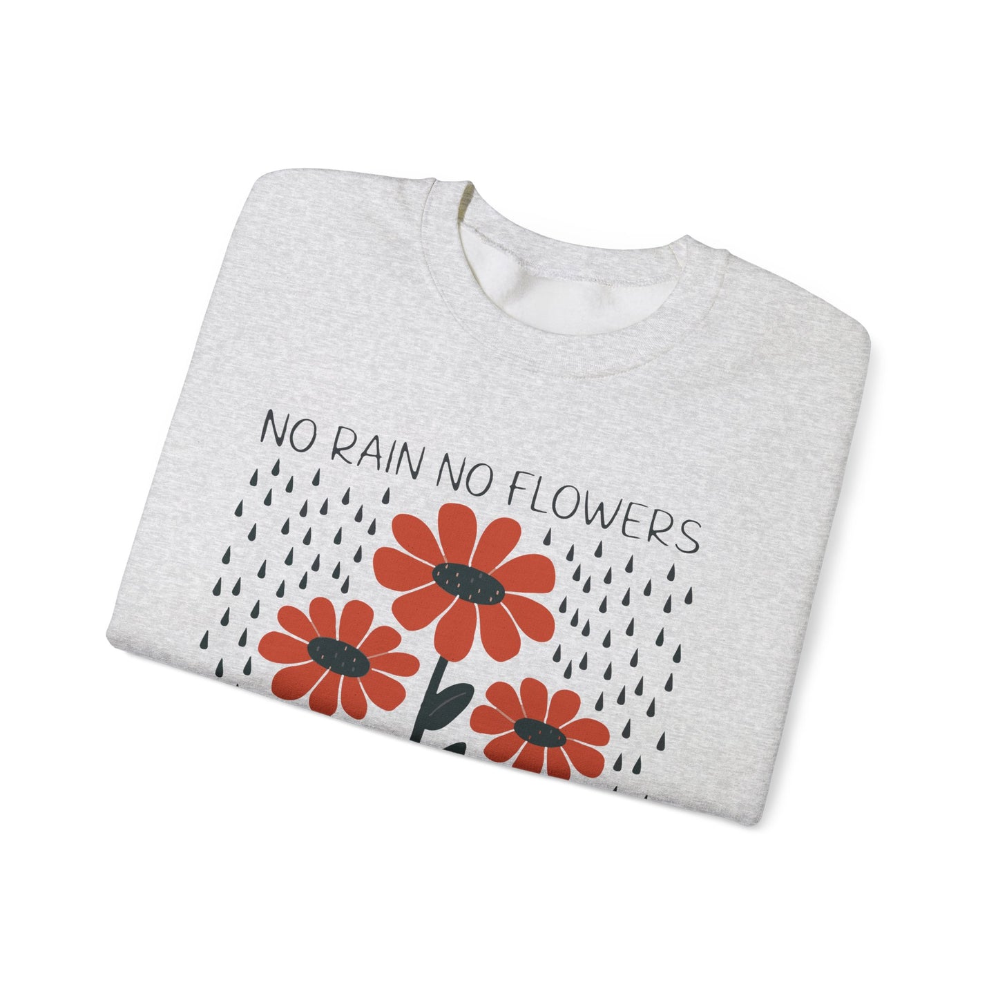 No rain No flowers - Crewneck Sweatshirt