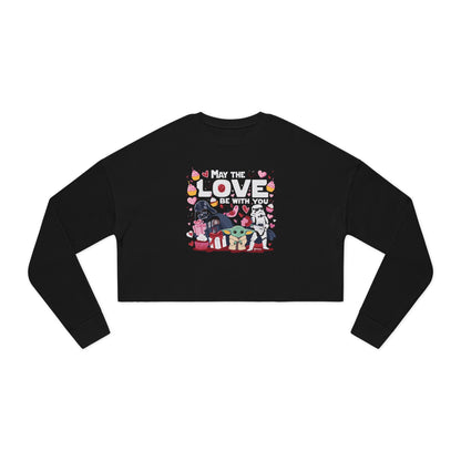 May the LOVE be with you - (STAR WARS Lovers) - Valentine's Day 🩷 Women's Cropped Sweatshirt - Unique Design & Limited Edition