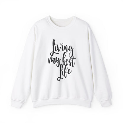 Living my best life - Crewneck Sweatshirt