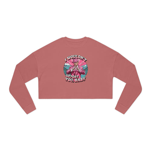 I wouldn't deport you, BABY - Valentine's Day 🩷 Women's Cropped Sweatshirt - Unique Design & Limited Edition ✨