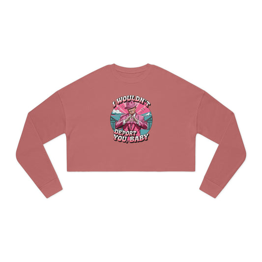 I wouldn't deport you, BABY - Valentine's Day 🩷 Women's Cropped Sweatshirt - Unique Design & Limited Edition ✨