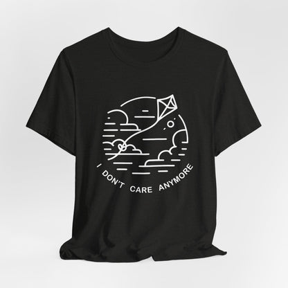 I Don't Care Anymore - T-Shirt