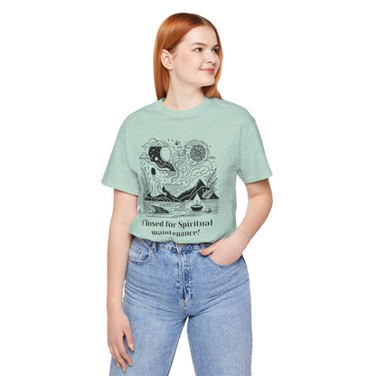 Closed for Spiritual maintenance! - T-Shirt