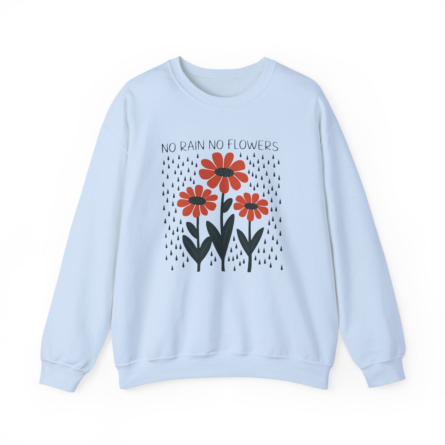 No rain No flowers - Crewneck Sweatshirt