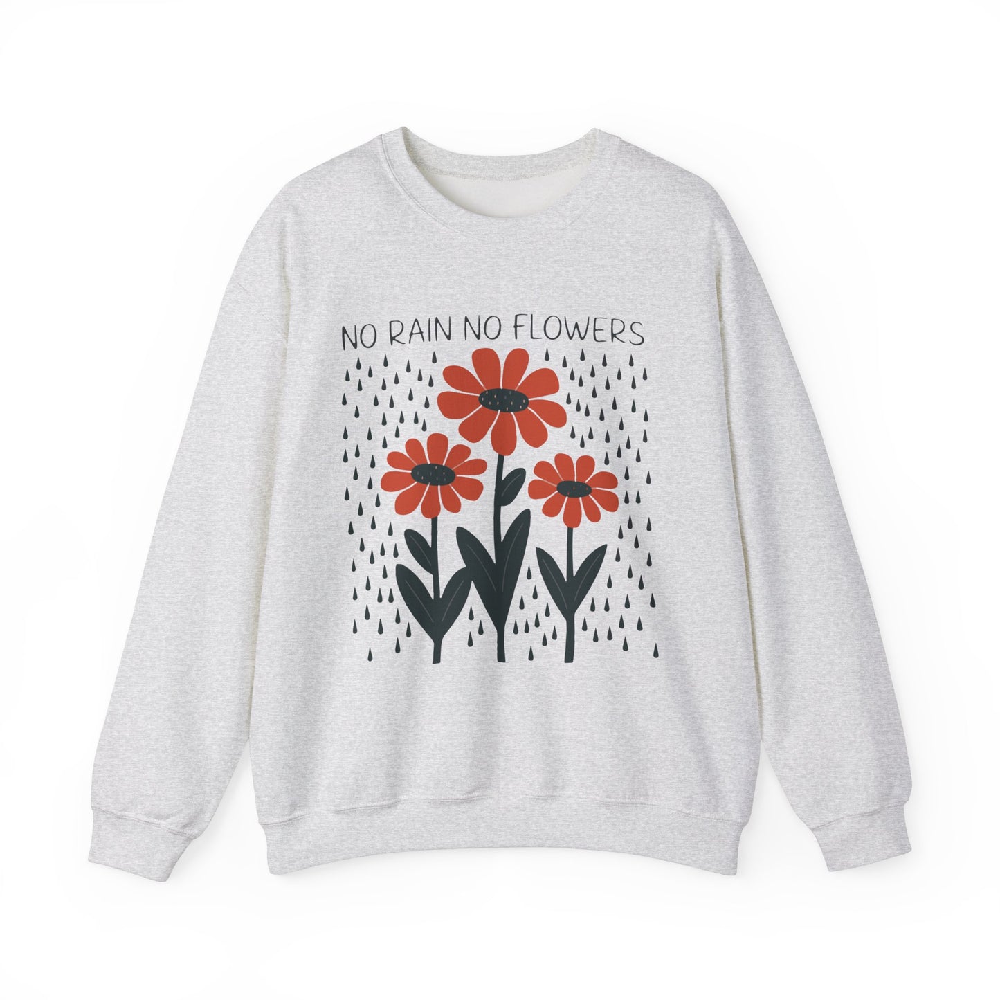 No rain No flowers - Crewneck Sweatshirt