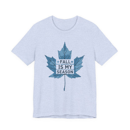 Fall is my season - T-Shirt 🍁