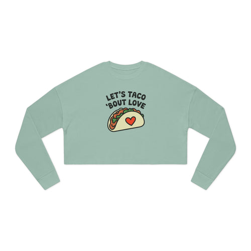 LET'S TACO 'BOUT LOVE - Valentine's Day 🩷 Women's Cropped Sweatshirt - Unique Design & Limited Edition ✨