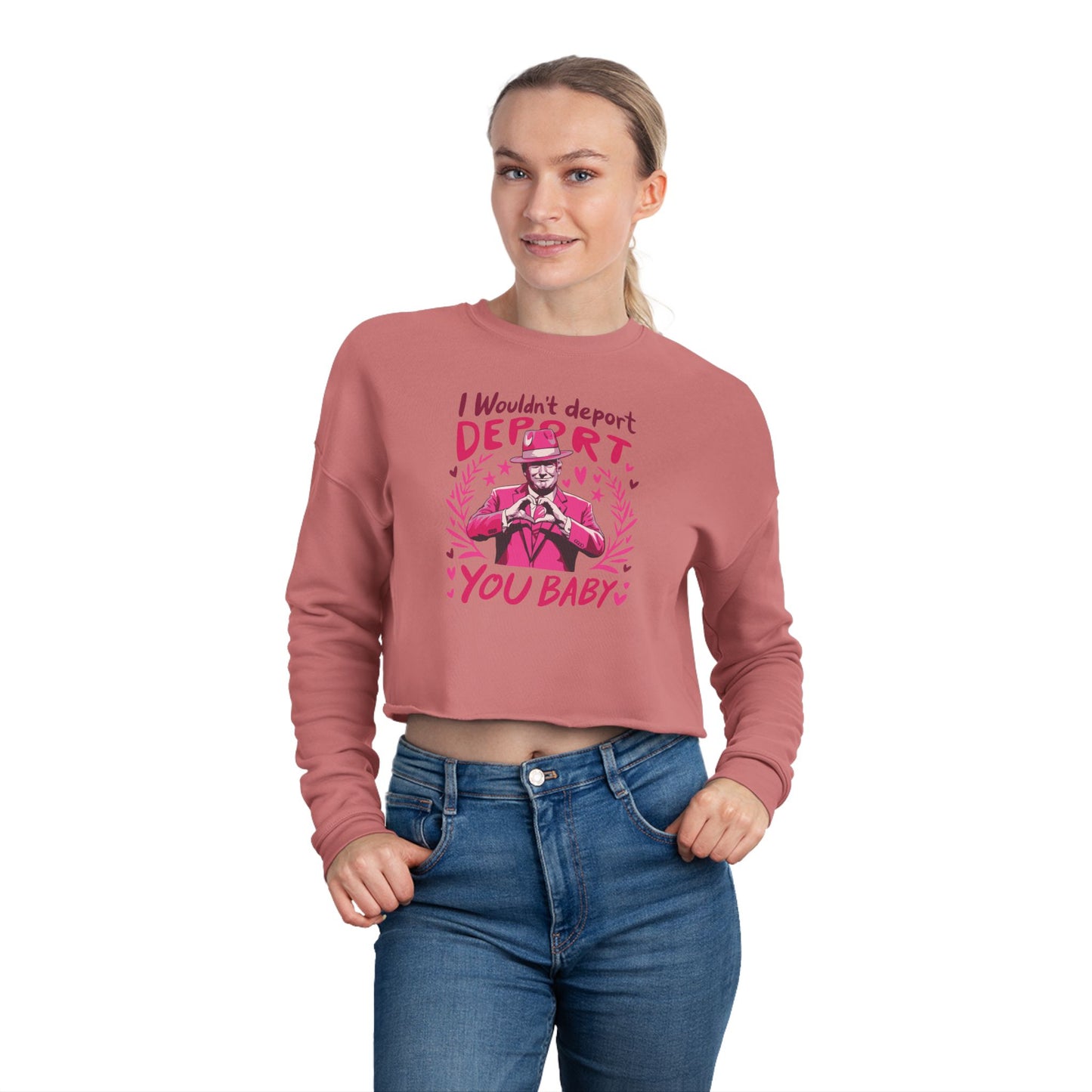 I wouldn't deport you BABY Trump - Valentine's Day Women's Cropped Sweatshirt - Limited Edition 🩷🩶🖤