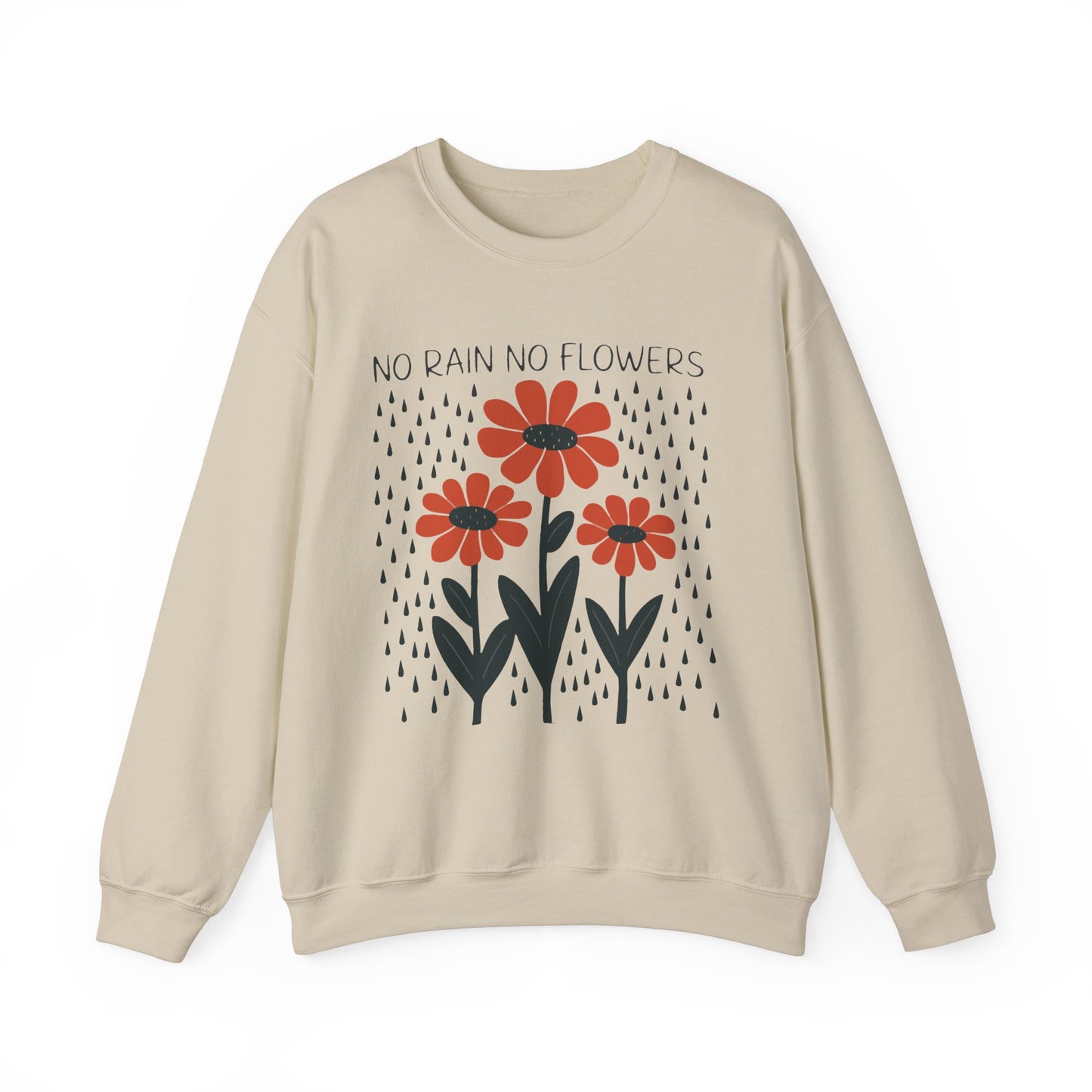 No rain No flowers - Crewneck Sweatshirt