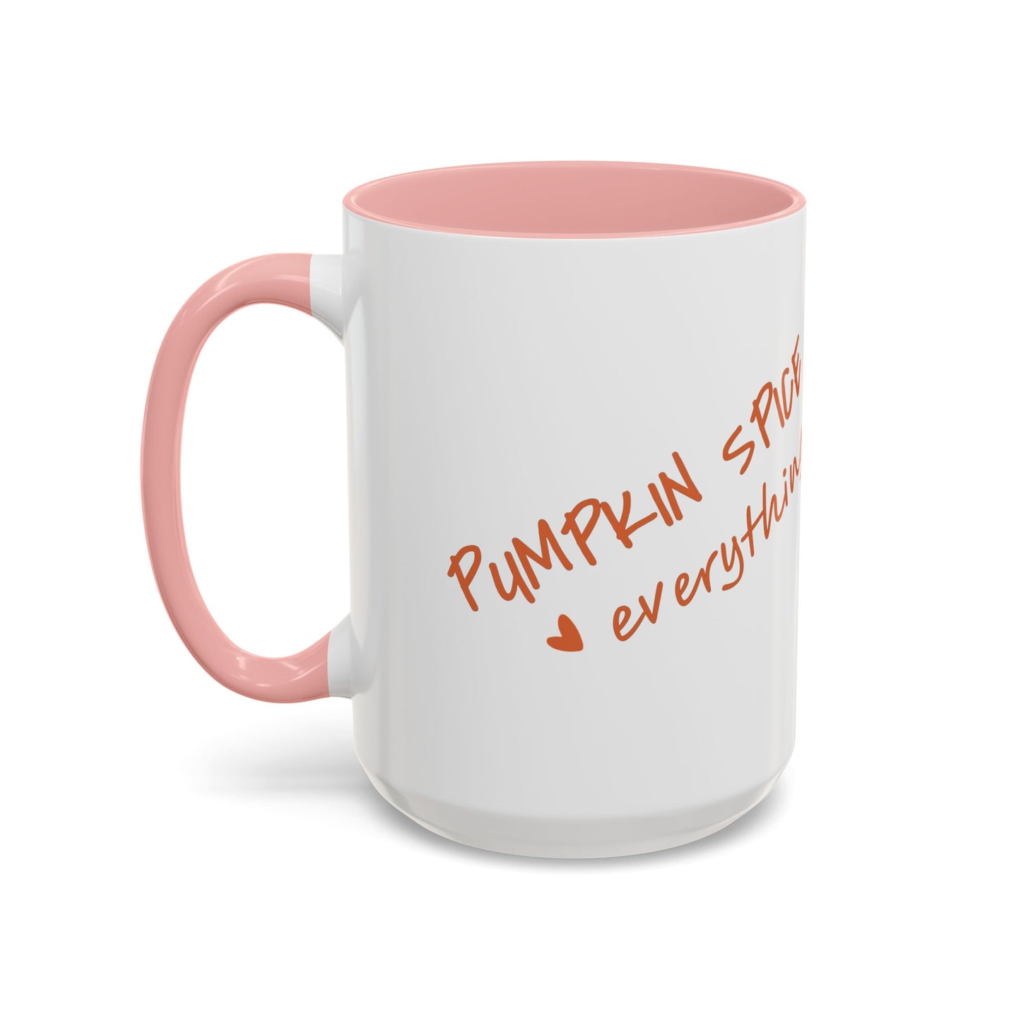 PUMPKIN SPICE everything 🧡 - Accent Coffee Mug (11, 15 oz) - Double sided design