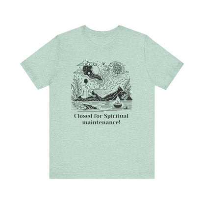 Closed for Spiritual maintenance! - T-Shirt