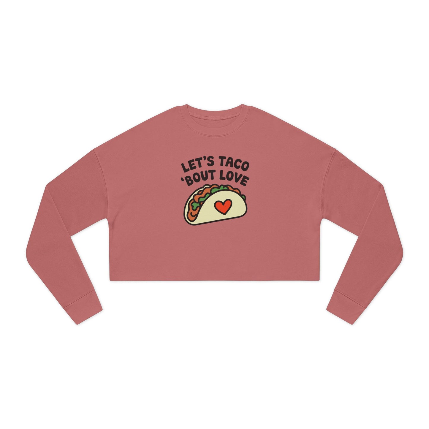 LET'S TACO 'BOUT LOVE - Valentine's Day 🩷 Women's Cropped Sweatshirt - Unique Design & Limited Edition ✨