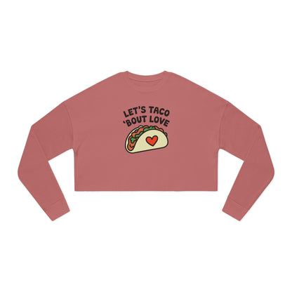 LET'S TACO 'BOUT LOVE - Valentine's Day 🩷 Women's Cropped Sweatshirt - Unique Design & Limited Edition ✨