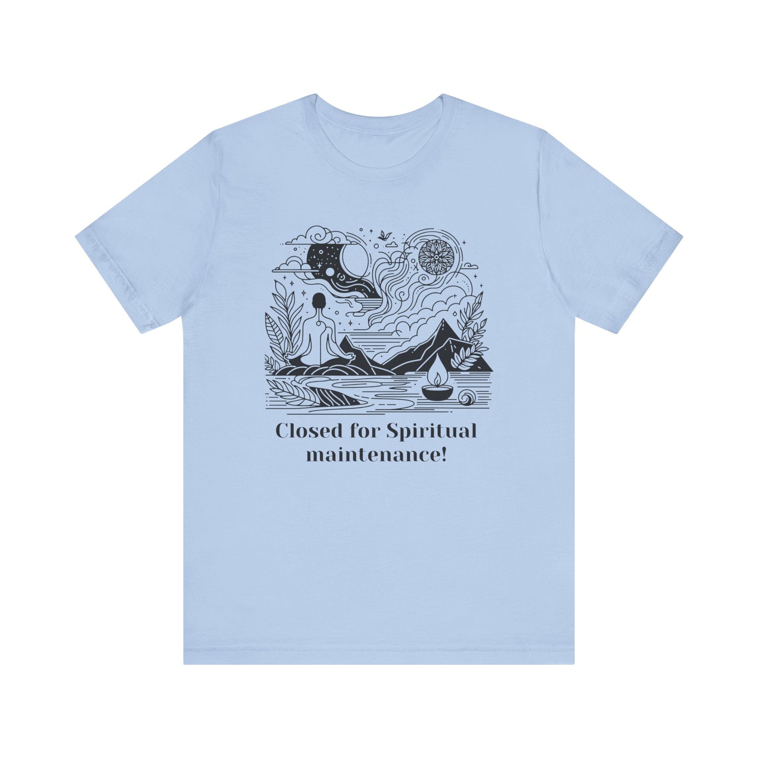 Closed for Spiritual maintenance! - T-Shirt
