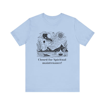Closed for Spiritual maintenance! - T-Shirt