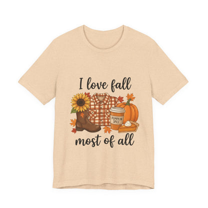 I love fall most of all - T-Shirt 🍁