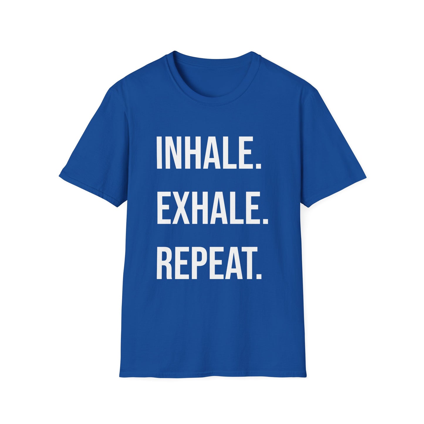 INHALE. EXHALE. REPEAT. - T-Shirt