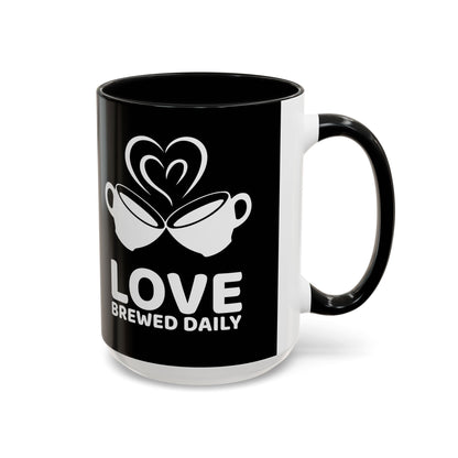 LOVE Brewed Daily - Accent Coffee Mug (11, 15 oz) - Double sided design - Special & Limited Edition