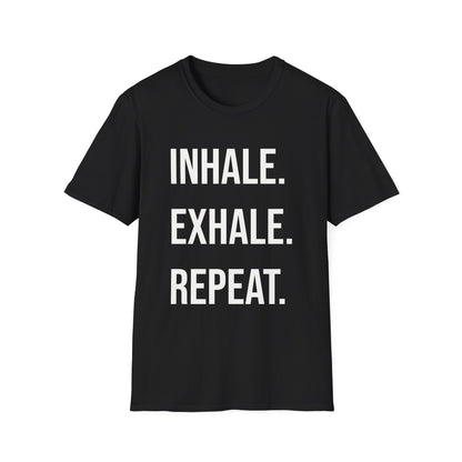 INHALE. EXHALE. REPEAT. - T-Shirt