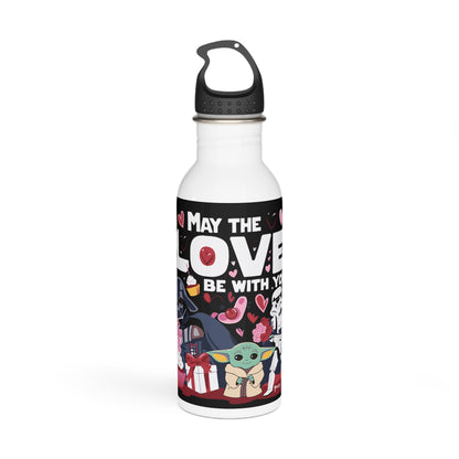 May The LOVE Be With You- Valentine's Day - Stainless Steel Water Bottle 20oz