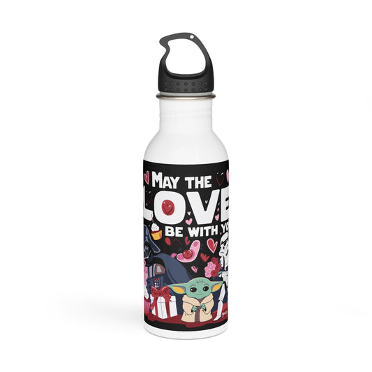 May The LOVE Be With You- Valentine's Day - Stainless Steel Water Bottle 20oz