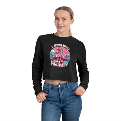 I wouldn't deport you, BABY - Valentine's Day 🩷 Women's Cropped Sweatshirt - Unique Design & Limited Edition ✨