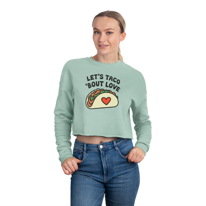 LET'S TACO 'BOUT LOVE - Valentine's Day 🩷 Women's Cropped Sweatshirt - Unique Design & Limited Edition ✨