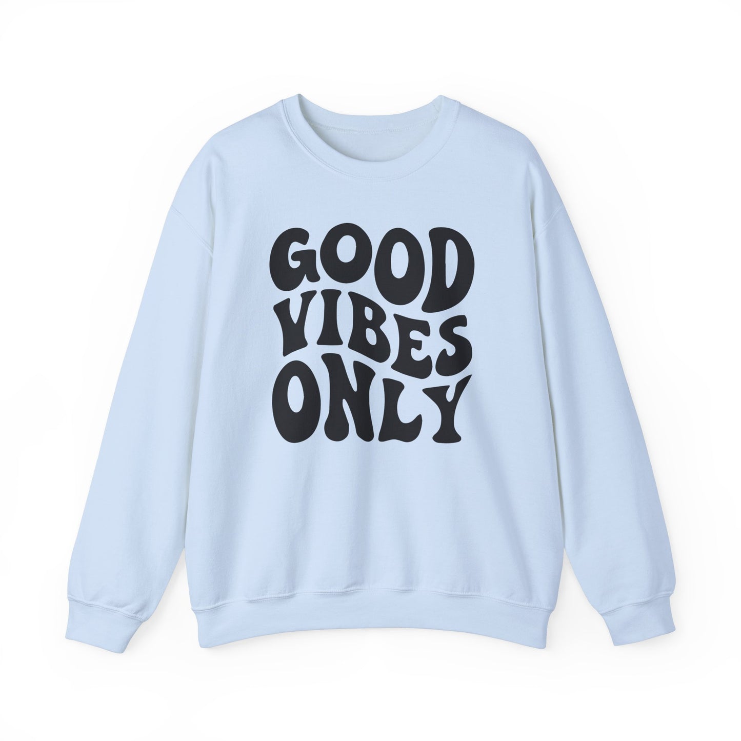 Good Vibes Only - Crewneck Sweatshirt