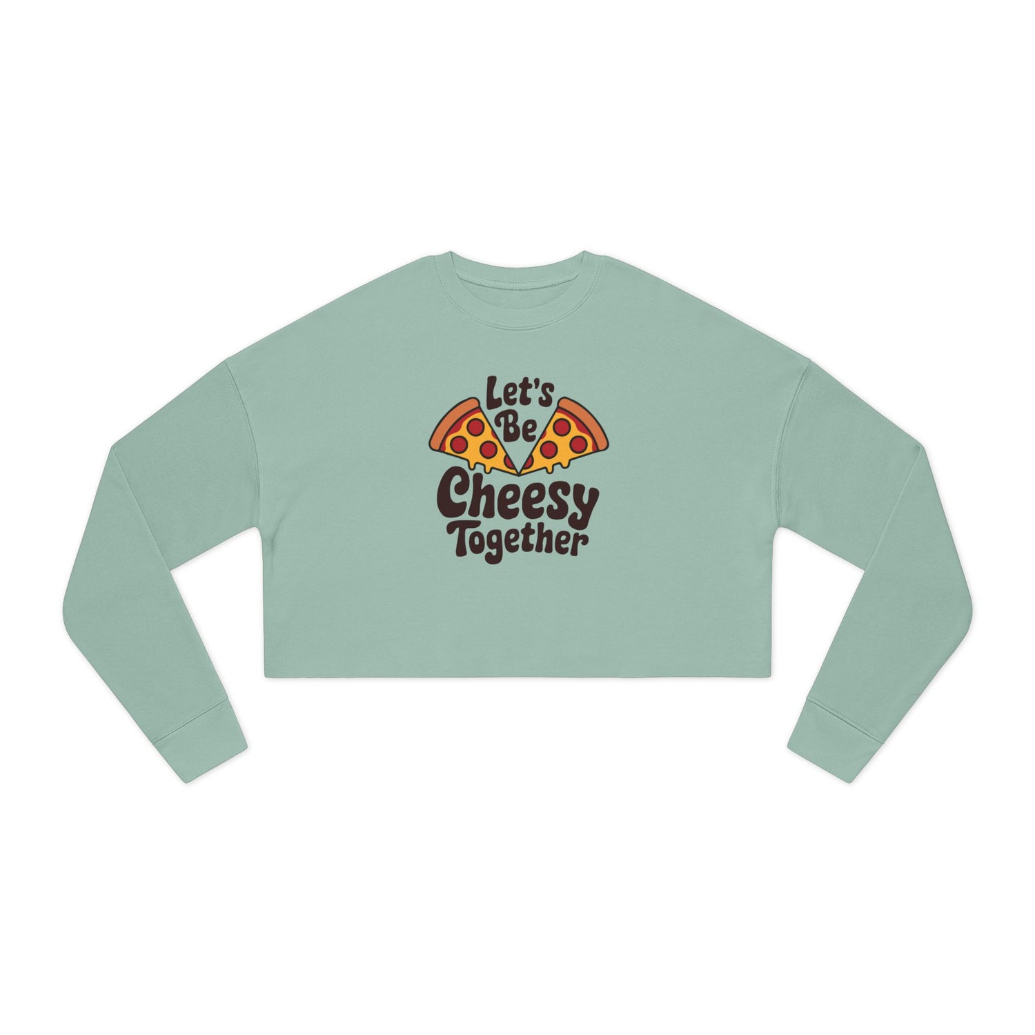 Let's Be Cheesy Together 🍕 - Valentine's Day 🩷 Women's Cropped Sweatshirt - Unique Design & Limited Edition ✨